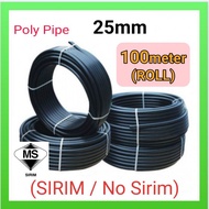 Poly Pipe 25mm(100meter Roll) SIRIM dan No Sirim (PPO)