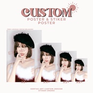 Poster CUSTOM Sticker A3 A4 A5 A6 IDOL KPOP JPOP Print Your Own Photo