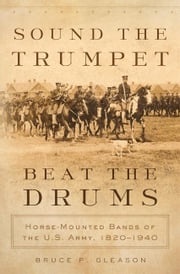 Sound the Trumpet, Beat the Drums Bruce P. Gleason, Ph.D