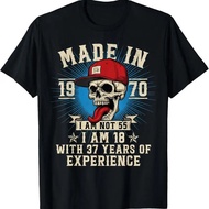 Produced In 1970 I Am Not 55 18 Years Old 37 Of Experience. T-Shirt