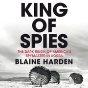 King of Spies Blaine Harden