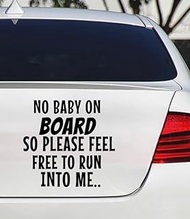No Baby On Board Feel Free to Run Into Me Sarcastic Humor Funny Quote Window Laptop Vinyl Decal Decor Mirror Wall Bathroom Bumper Stickers for Car 7" Inches