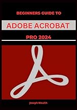 Beginners guide to Adobe Acrobat Pro 2024