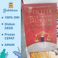 Politics of Law Enforcement in Indonesia by Prof. Samsul Wahidin - BPS Student Library