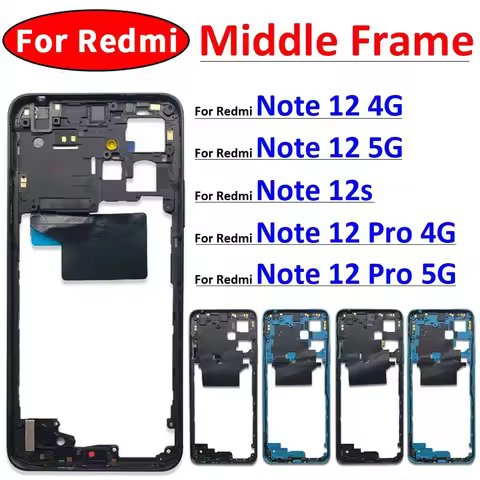 For Xiaomi Redmi Note 12 4G / Note 12 5G / Note 12 Pro 4G 5G / Note 12s Middle Frame Holder Housing 