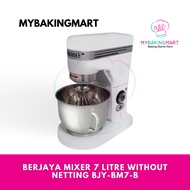 Mybakingmart | Berjaya Bakery Mixer 7 Litre Without Netting Model BJY-BM7-B - Heavy Duty / Baking / 