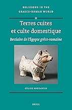 Terres Cuites Et Culte Domestique: Bestiaire de l'Égypte Gréco-Romaine: 179