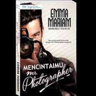 Novel Mencintaimu MR. Photographer by Emma Mariam