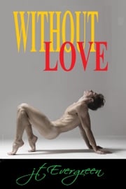 Without Love J.T. Evergreen