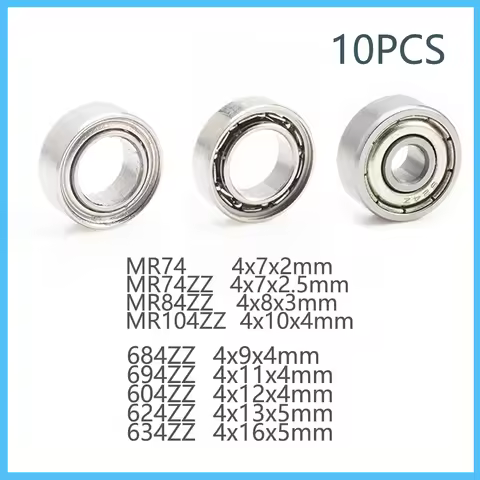 10Pcs 4mm ID MR74ZZ MR84ZZ 684ZZ MR104ZZ 694ZZ 604ZZ 624ZZ 634ZZ Deep Groove Ball Bearing 4*7*2*2.5 