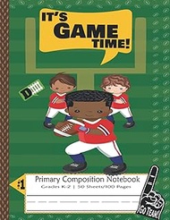 Primary Composition Notebook: It's Game Time Grades K-2: Boy Football themed Primary Composition Not