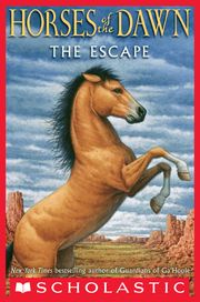 The Escape (Horses of the Dawn #1) Kathryn Lasky