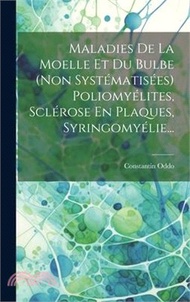 16755.Maladies De La Moelle Et Du Bulbe (non Systématisées) Poliomyélites, Sclérose En Plaques, Syringomyélie...