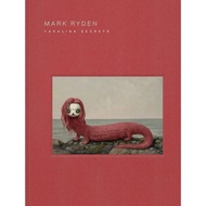 Mark Ryden Yakalina Secrets New Shows from the Godfather of Pop Surrealism Hardcover by Mark Ryden