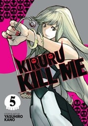 Kiruru Kill Me Vol. 5 Yasuhiro Kano
