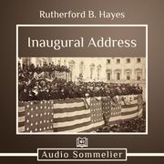 Inaugural Address Rutherford B. Hayes