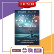 Manuala For Manifesting Your Dream Life: How To Use Your Superpower To Manifest Your Desires by Eric