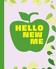 HELLO NEW ME: diet notebook, diet and fitness journal (21 day meal & activity tracker)