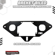 BREKET BRACKET LAMPU BILED NMAX OLD PROJIE BRAKET PROJIE BILED 2.5 INCH PNP NMAX-NMAX OLD