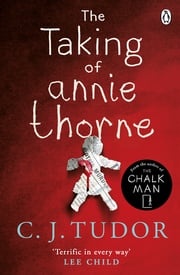 The Taking of Annie Thorne C. J. Tudor