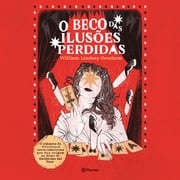 O beco das ilusões perdidas William Lindsay Gresham