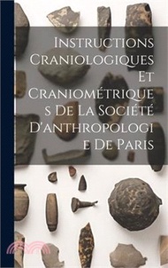 Instructions Craniologiques Et Craniométriques De La Société D'anthropologie De Paris
