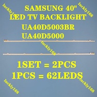 UA40D5003BR UA40D5000 LED TV BACKLIGHT(LAMP TV) SAMSUNG 40 INCH LED TV UA40D5003 UA40D5000 2011SVS40-FHD-5K6K JVG4-400SMA-R1 2PIN 62LED