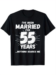 Men's 55Th Wedding Anniversary T-Shirt - Funny "55 Years Married Nothing Scares Me" Graphic Tee 100%