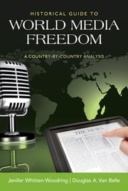 Historical Guide to World Media Freedom Jenifer Whitten-Woodring