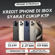 KREDIT IPHONE 15 PROMAX IBOX LIPPO MALL PURI JAKARTA BARAT (WAJIB KE TOKO)