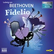Fidelio - Oper erzählt als Hörspiel mit Musik Ludwig van Beethoven
