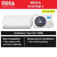 MIDEA SYSTEM 3 AIRCON & FREE INSTALLATION / FREE $100 NETS CARD BY MIDEA