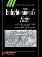 76161.The Enlightenment's Fable：Bernard Mandeville and the Discovery of Society