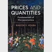 Prices and Quantities: Fundamentals of Microeconomics