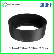 GNDHF EW-65II camera lens hood for canon ef 28mm f/2.8 35mm f/2.0 lens NJTRF