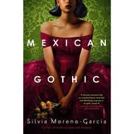Mexican Gothic by Silvia Moreno-Garcia