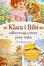 Klara i Bibi odkrywają cztery pory roku: (Deutsch–Polnisch zweisprachiges Kinderbuch) (Klara & Bibi 