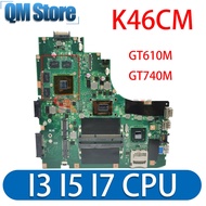 I5-3th GT740M GT635M I5-3th GT740M GT635M K46CM Notebook Mainboard I3 I5 I7 CPU GT630M GT740M GPU For ASUS A46C S46C K46C K46 K46CB K46CM Laptop Motherboard