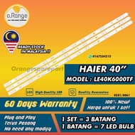 LE40K6000TF HAIER 40" LED TV BACKLIGHT (LAMPU TV) HAIER 40 INCH LED TV BACKLIGHT LE40K6000 LE40K6000