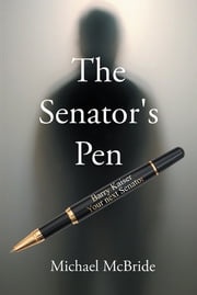 The Senator's Pen Michael McBride