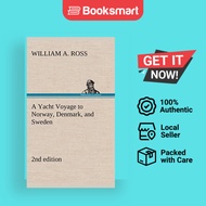 A Yacht Voyage To Norway Denmark And Sweden 2nd Edition - Hardback - English - 9783849182557