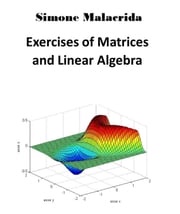 Exercises of Matrices and Linear Algebra Simone Malacrida