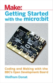 Getting Started with the micro:bit Wolfram Donat