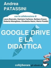 Google Drive e la didattica Andrea Patassini E Altri