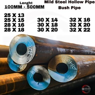 HOLLOW PIPE THICK PIPE MILD STEEL MS BUSH PIPE TEBAL BUSH BUSHING 25MM,30MM,32MM (L)(100MM-500MM)