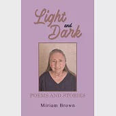 Light and Dark: Poems and Stories