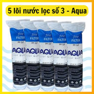 5 Lõi Lọc Nước Số 3 Aqua Lọc Nước Giếng Khoan Gia Đình Sử Dụng Được Cho Tất Cả Máy Lọc Nước