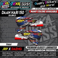 ✤Euro Daan Hari 150 Decals ( JRP x DAENG ) 【WITH FREEBIES】