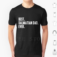 Dalmatian Shirt Dad Ever Funny Pet Dalmatian Clothing Print Art T Shirt Men Cotton 6xl Dalmatian Dad
