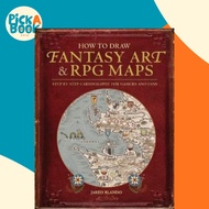 How to Draw Fantasy Art and RPG Maps : Step by Step Cartography for Gamers and F by Jared Blando (US